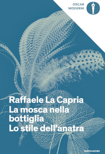 “La mosca nella bottiglia; Lo stile dell’anatra” di Raffaele La Capria
